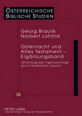 Osternacht Und Altes Testament - Ergaenzungsband: Vertonung Des Vigilvorschlags Durch Godehard Joppich - Braulik, Georg, and Lohfink, Norbert