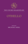 Othello: The Moor of Venice: The Oxford Shakespeare Othello: The Moor of Venice