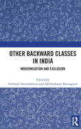 Other Backward Classes in India: Modernisation and Exclusion