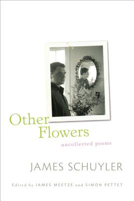 Other Flowers - Schuyler, James