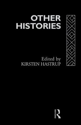 Other Histories - Hastrup, Kirsten, Professor (Editor)