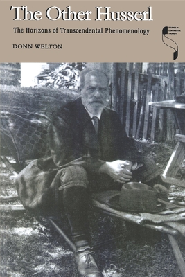 Other Husserl: The Horizons of Transcendental Phenomenology - Welton, Donn