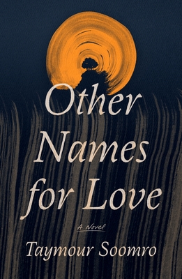 Other Names for Love - Soomro, Taymour