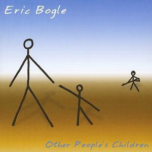 Other People's Children - Eric Bogle