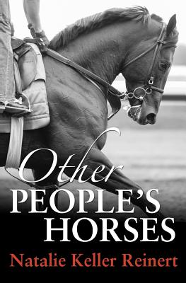 Other People's Horses - Reinert, Natalie Keller