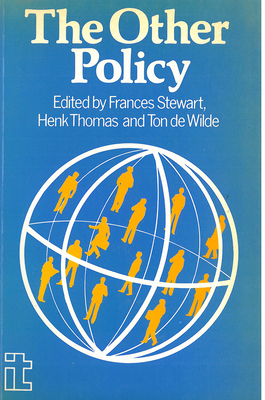 Other Policy: The Influence of Policies on Technology Choice and Small Enterprise Development - de Wilde, Ton (Editor), and Thomas, Henk (Editor), and Stewart, Frances (Editor)