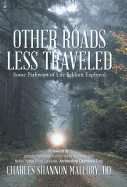 Other Roads Less Traveled: Some Pathways of Life Seldom Explored