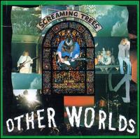 Other Worlds [EP] - Screaming Trees