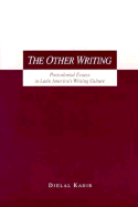 Other Writing: Postcolonial Essays in Latin America's Writing Culture