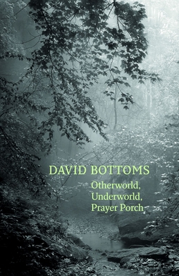 Otherworld, Underworld, Prayer Porch - Bottoms, David