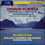 Othmar Schoeck: Serenade Op. 1; Suote Op. 59; Violin Concerto Op. 21