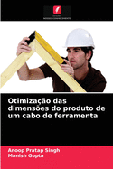 Otimiza??o das dimens?es do produto de um cabo de ferramenta