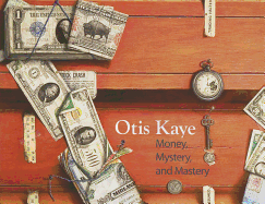 Otis Kaye: Money, Mystery, and Mastery