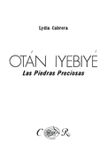 Otn Iyebiy. Las Piedras Preciosas,