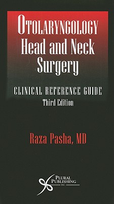 Otolaryngology Head & Neck Surgery: Clinical Reference Guide - Pasha, Raza, and Golub, Justin S (Contributions by)