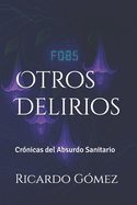 Otros Delirios: Crnicas del Absurdo Sanitario