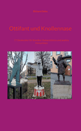 Ottifant und Knollennase: 77 Denkm?ler f?r Komiker, Kabarettisten und andere Humoristen