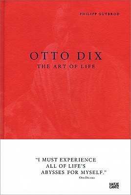 Otto Dix: Art to Read: The Art of Life - Dix, Otto, and Gutbrod, Philipp (Text by)