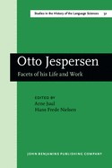 Otto Jespersen: Facets of His Life and Work