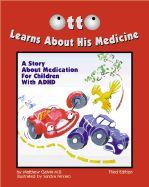Otto Learns about His Medicine: A Story about Medication for Children with ADHD