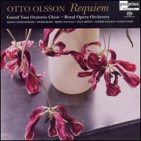 Otto Olsson: Requiem - Bjorn Haugan (tenor); Inger Blom (alto); Olle Skold (bass); Sylvia Lindenstrand (soprano);...