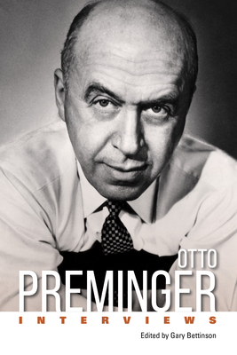 Otto Preminger: Interviews - Bettinson, Gary (Editor)