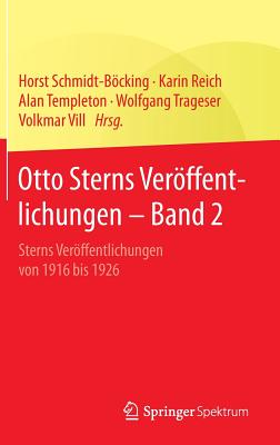 Otto Sterns Veroffentlichungen - Band 2: Sterns Veroffentlichungen Von 1916 Bis 1926 - Schmidt-Bcking, Horst (Editor), and Reich, Karin (Editor), and Templeton, Alan (Editor)