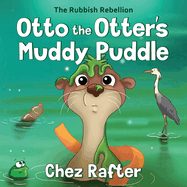 Otto the Otter's Muddy Puddle