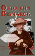 Otto Von Bismarck: Drei Fruhe Biographien Im Sammelband