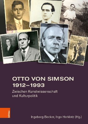 Otto Von Simson 1912-1993: Zwischen Kunstwissenschaft Und Kulturpolitik - Ingeborg, Becker (Editor), and Herklotz, Ingo (Editor)