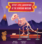 Otto's Epic Adventure at the Dinosaur Museum