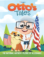 Otto's Tales: The National Anthem and Pledge of Allegiance