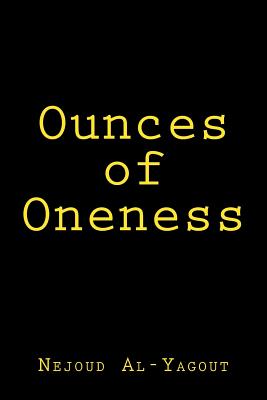 Ounces of Oneness - Al-Yagout, Nejoud