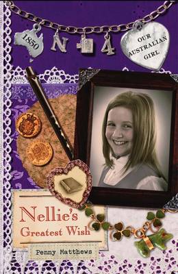 Our Australian Girl: Nellie's Greatest Wish (Book 4) - Matthews, Penny