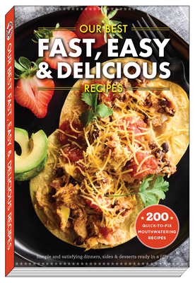 Our Best Fast, Easy & Delicious Recipes - Gooseberry Patch