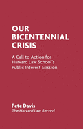 Our Bicentennial Crisis: A Call to Action for Harvard Law School's Public Interest Mission