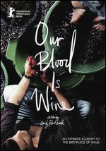 Our Blood Is Wine - Emily Railsback