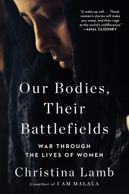 Our Bodies, Their Battlefields: War Through the Lives of Women - Lamb, Christina