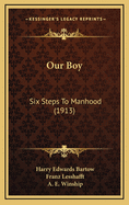 Our Boy: Six Steps to Manhood (1913)