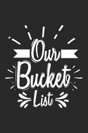 Our Bucket List: Blank Lined Notebook. Journal for Couples to Write In, Original Appreciation Gift for Newlyweds, Cute for Wedding Anniversary, Shower for Him and Her, Nice Diary for Groom and Bride