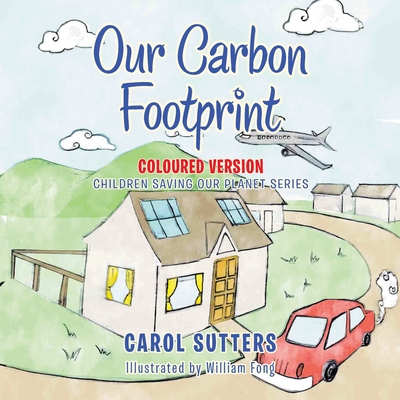 Our Carbon Footprint: Coloured Version - Sutters, Carol