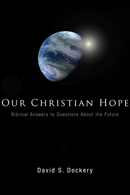Our Christian Hope - Dockery, David S
