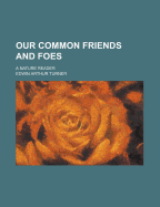 Our Common Friends and Foes: A Nature Reader