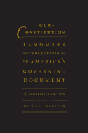 Our Constitution: Landmark Interpretations of America's Governing Document