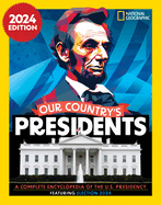 Our Country's Presidents: A Complete Encyclopedia of the U.S. Presidency, 2024 Edition