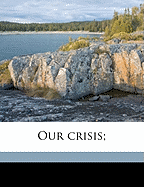 Our Crisis;