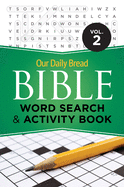 Our Daily Bread Bible Word Search & Activity Book, Volume 2