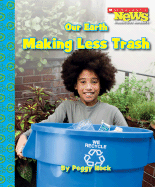 Our Earth: Making Less Trash - Hock, Peggy