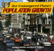 Our Endangered Planet: Population Growth - Winckler, Suzanne, and Rodgers, Mary M