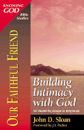 Our Faithful Friend: Building Intimacy with God
